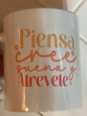 Creations By Loren | 11 oz Spanish Motivation Mug | Piensa Cree Suena Y Atrevete